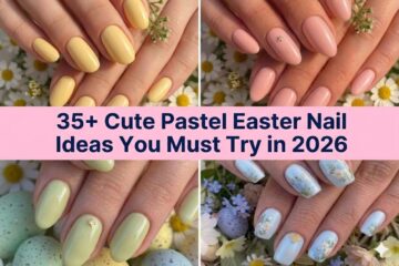 35+ Cute Pastel Easter Nail Ideas You Must Try in 2026