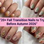 Collage of cute fall transition nails to try before autumn 2026