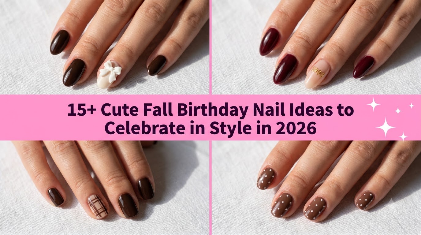Collage of cute fall birthday nail ideas to celebrate in style in 2026